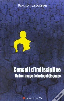 Capa do artigo Conseil D'Indiscipline ; Du Bon Usage De La Desobeissance
