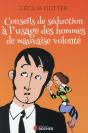 Conseils De Séduction À L'Usage Des Hommes De Mauvaise Volonté - Preview