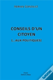 Conseils D'Un Citoyen (... Aux Politiques)