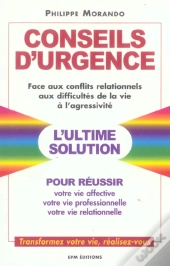 Conseils D'Urgence Face Aux Conflits Relationnels, Aux Difficultés De La Vie, À L'Agressivité