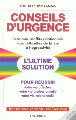 Capa do artigo Conseils D'Urgence Face Aux Conflits Relationnels, Aux Difficultés De La Vie, À L'Agressivité