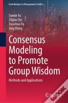 Consensus Modeling To Promote Group Wisdom