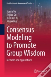 Consensus Modeling To Promote Group Wisdom