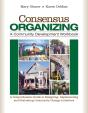 Consensus Organizing:  A Community Development Workbook - Preview