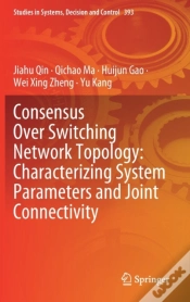 Capa do artigo Consensus Over Switching Network Topology: Characterizing System Parameters And Joint Connectivity