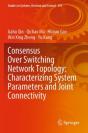 Consensus Over Switching Network Topology: Characterizing System Parameters And Joint Connectivity - Preview