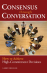 Consensus Through Conversation: How To Achieve High-Commitment Decisions