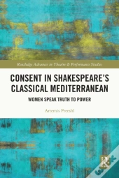 Consent In Shakespeareâ€™S Classical Mediterranean