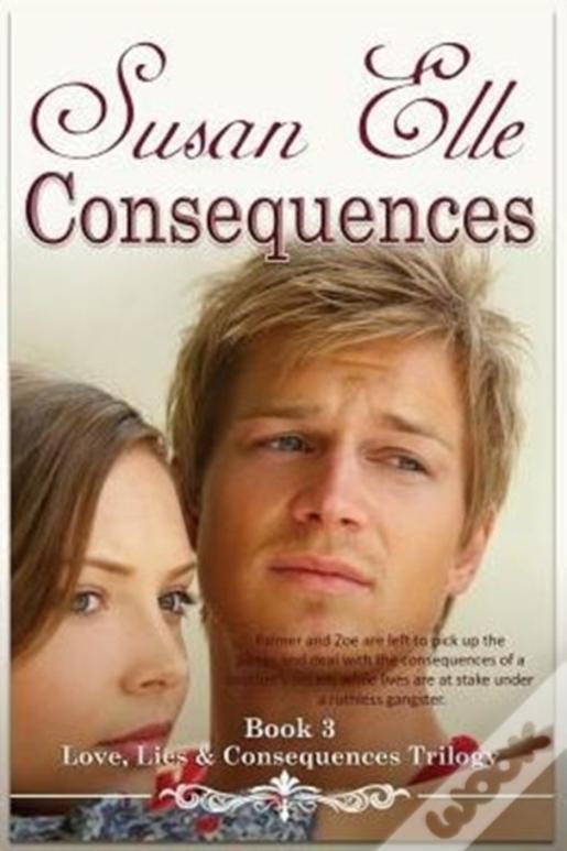 Consequences: Love, Lies & Consequences Trilogy Bk3