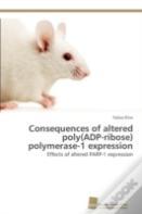Consequences Of Altered Poly(Adp-Ribose) Polymerase-1 Expression