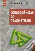 Consequências do Pragmatismo