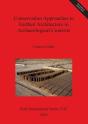 Conservation Approaches To Earthen Architecture In Archaeological Contexts - Preview