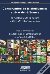 Conservation De La Biodiversité Et État De Référence : La Nostalgie De La Nature À L'Ère De L'Anthropocène