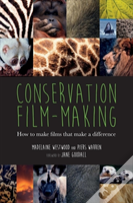 Conservation Film-Making: How To Make Films That Make A Difference