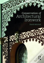 Conservation Of Architectural Ironwork