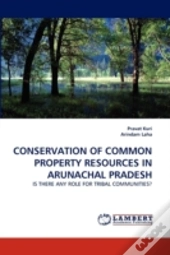 Conservation Of Common Property Resources In Arunachal Pradesh
