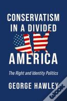 Conservatism In A Divided America