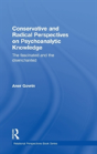 Conservative And Radical Perspectives On Psychoanalytic Knowledge - Preview