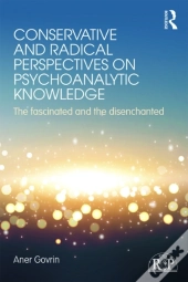 Conservative And Radical Perspectives On Psychoanalytic Knowledge