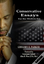 Conservative Essays For The Modern Era