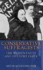 Conservative Suffragists - Preview