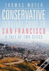 Conservative Survival Guide To San Francisco