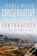 Conservative Survival Guide To San Francisco