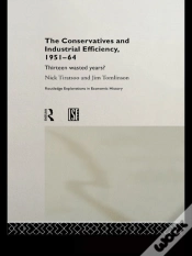 Capa do artigo Conservatives And Industrial Efficiency, 1951-1964