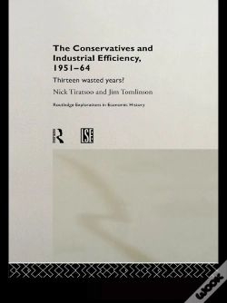 Capa do artigo Conservatives And Industrial Efficiency, 1951-1964