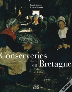 Capa do artigo Conserveries En Bretagne ; L'Or Bleu Du Littoral