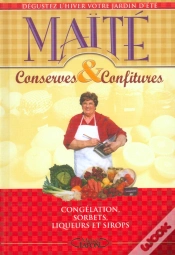Capa do artigo Conserves Et Confitures ; Congelation, Sorbets, Liqueurs Et Sirops ; Deguster L