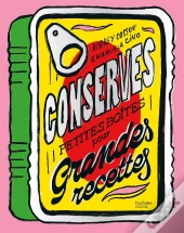 Conserves : Petites Boîtes Pour Grandes Recettes