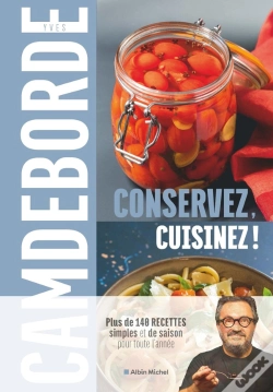 Capa do artigo Conservez, Cuisinez ! Plus De 140 Recettes Simples Et De Saison Pour Toute L'Année