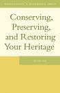 Conserving, Preserving, And Restoring Your Heritage : A Professional'S Advice - Preview