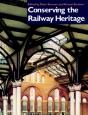 Conserving The Railway Heritage - Preview