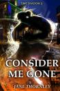 Consider Me Gone - Preview