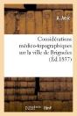 Considerations Medico-Topographiques Sur La Ville De Brignoles - Preview