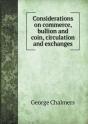 Considerations On Commerce, Bullion And Coin, Circulation And Exchanges - Preview