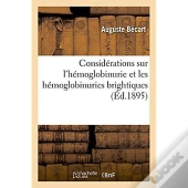 Considerations Sur L'Hemoglobinurie Et Les Hemoglobinuries Brightiques