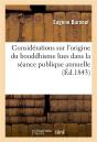 Considerations Sur L'Origine Du Bouddhisme Lues Dans La Seance Publique Annuelle - Preview