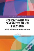 Consolationism And Comparative African Philosophy