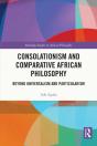 Consolationism And Comparative African Philosophy - Preview