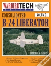 Consolidated B-24 Liberator- Warbirdtech Vol. 1