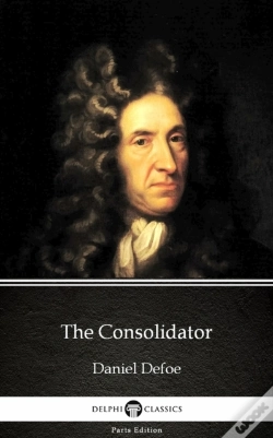 Capa do artigo Consolidator By Daniel Defoe - Delphi Classics (Illustrated)