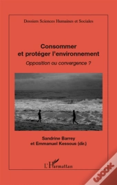 Consommer Et Protéger L'Environnement ; Opposition Ou Convergence ?