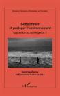Consommer Et Protéger L'Environnement ; Opposition Ou Convergence ? - Preview