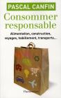 Consommer Responsable ; Alimentation, Construction, Voyages, Habillement, Transport... - Preview