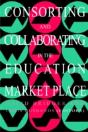 Consorting And Collaborating In The Education Market Place - Preview