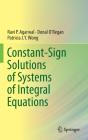 Constant-Sign Solutions Of Systems Of Integral Equations - Preview