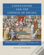 Constantine And The Council Of Nicaea, Second Edition